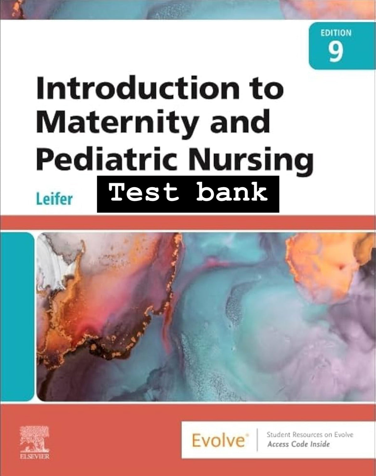 Testbank Introduction to Maternity and Pediatric Nursing, 9. Auflage von Leifer