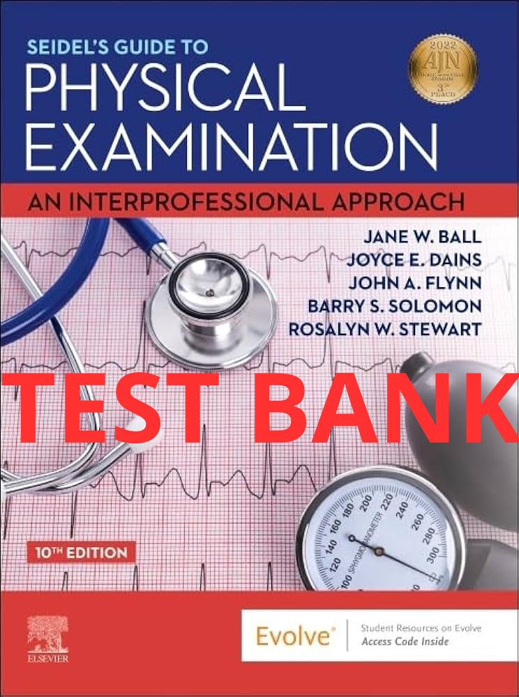 Testbank Seidel’s Guide to Physical Examination: An Interprofessional Approach, 10. Auflage von Ball